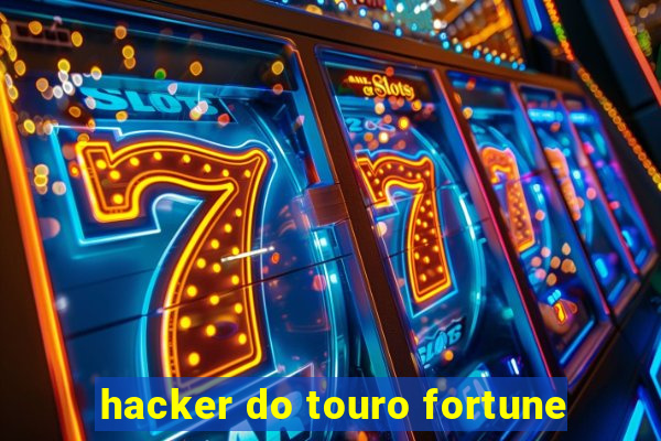 hacker do touro fortune